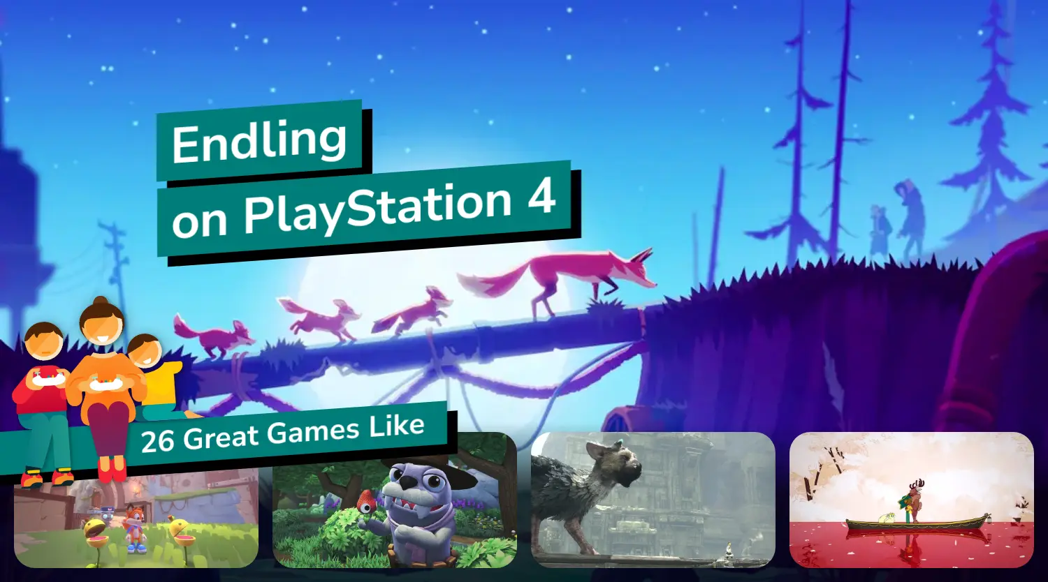 26 Great Games Like Endling on PlayStation 4 (PS4) - Family Gaming ...